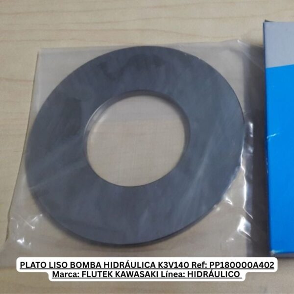 PLATO LISO BOMBA HIDRÁULICA K3V140 Ref: PP180000A402 Marca: FLUTEK KAWASAKI Línea: HIDRÁULICO